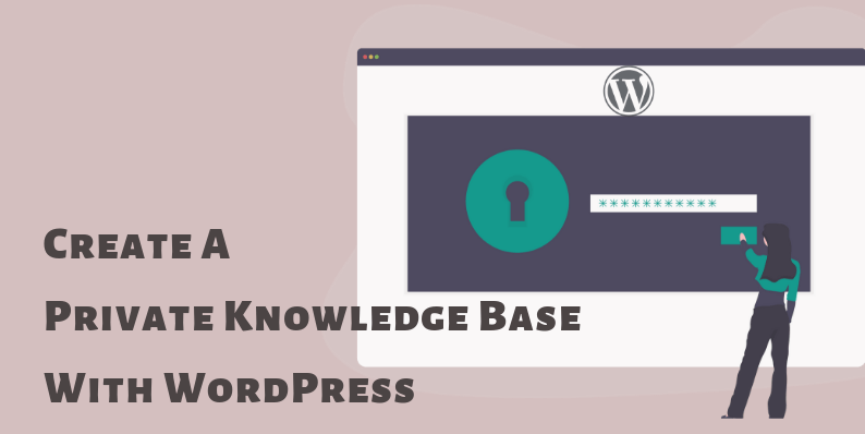 How to create a private knowledge base with WordPress