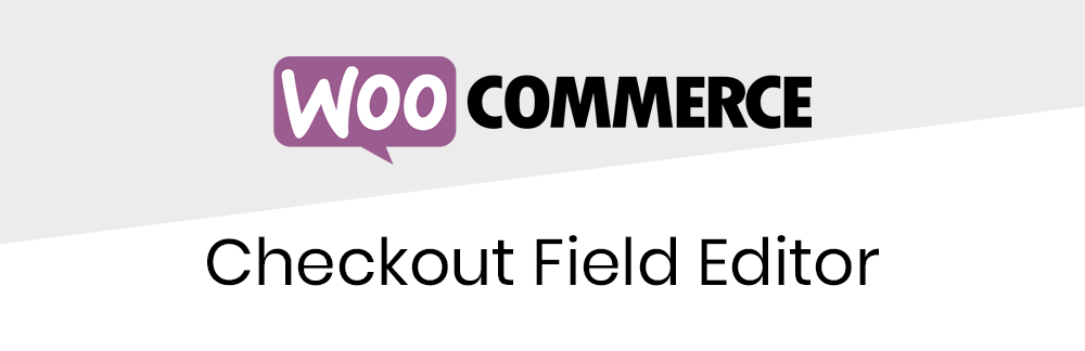 WooCommerce Checkout Field Editor