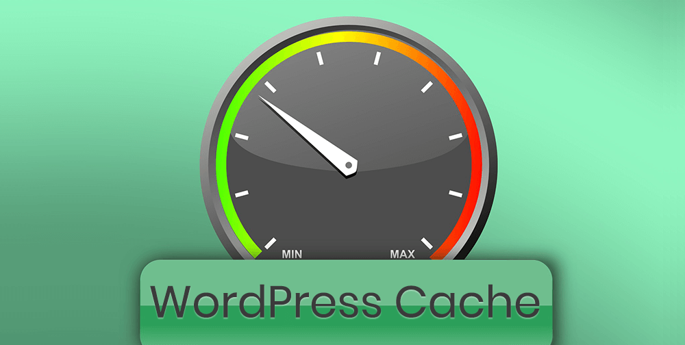 Why WordPress Caching Is Integral To Your Website’s Success